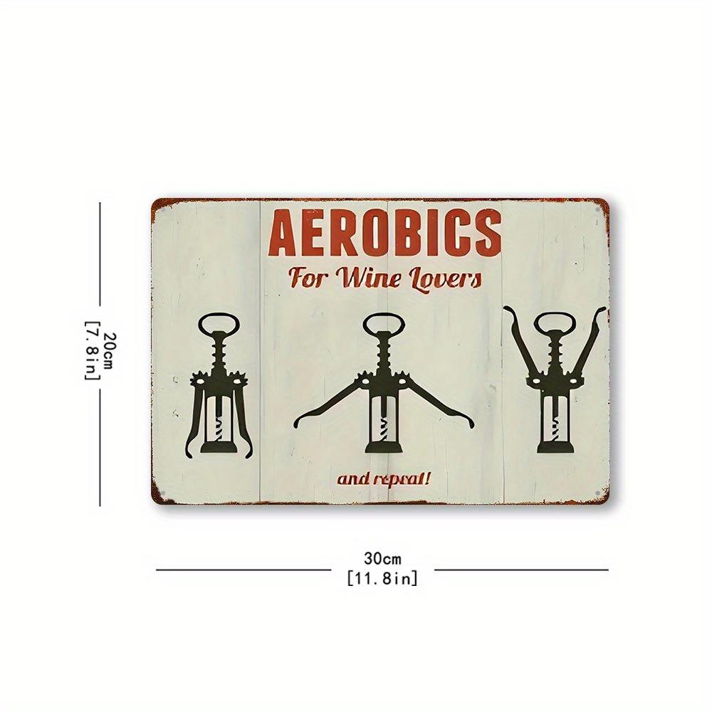 

Vintage Aerobics for Wine Lovers Metal Sign - Rustic Wall Art with Wine Bottle & Cork Screw Illustrations, Humorous Decor 20x30cm（7.8x11.8inch）
