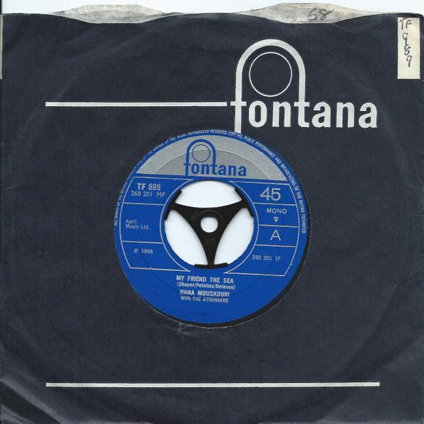 

7inch Record NANA MOUSKOURI LES ATHNIENS My Friend The Sea TF989 Fontana 1968 UK Pop Used