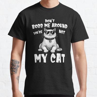 Übergröße S-3XL Sag mir nicht, was ich tun soll, du bist nicht meine Katze Bedrucktes T-Shirt Herren Tops Mode Kleidung T-Shirts
