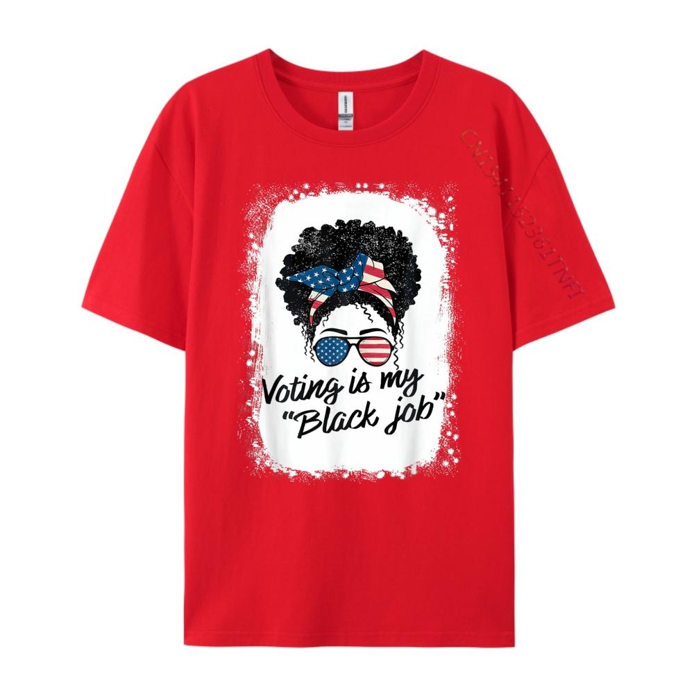 My Black Job Is Voting America Usa Free Shippping Items Lowest Prices Harajuku Plus Size Family T-shirt S