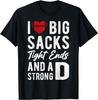 I Love Big Sacks Tight Ends And Strong D Funny Football T-Shirt