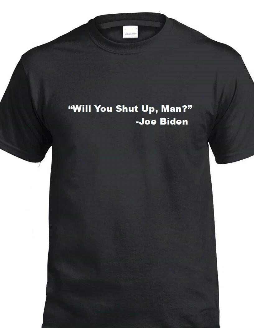 

Will You Shut Up, Man Tee Joe Biden Trump Election Debate Quote T-Shirt S