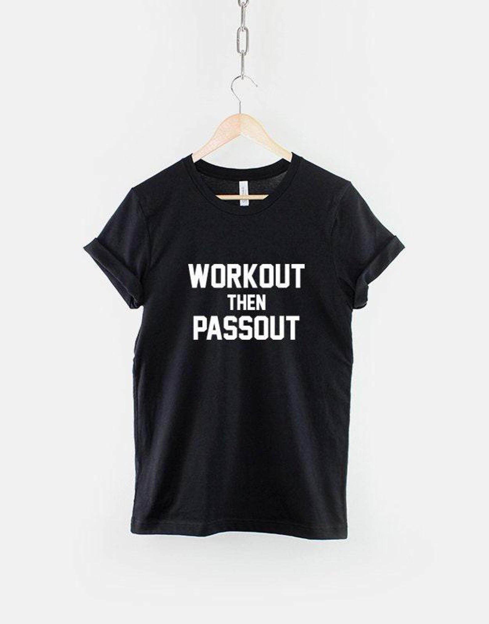 Workout Then Passout T-Shirt, Funny Gym Shirt, Fitness Humor Graphic Tee, Workout Saying Top 4XL