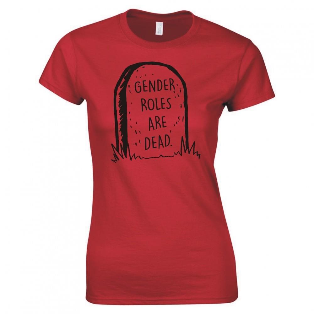 Gender Roles Are Dead Ladies Skinny Fit TShirt S