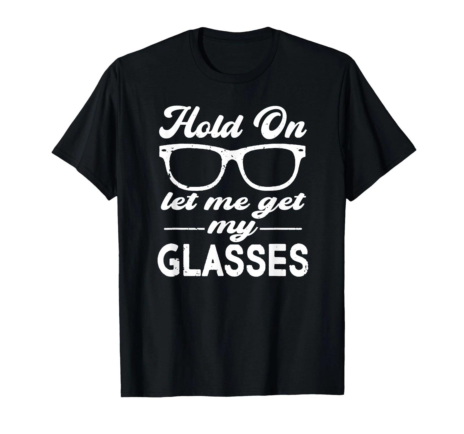 Funny Overthinker,Hold On Let Me Get My Glasses Womens T-Shirt M