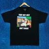 King of the Hill That Boy Just Aint Right Cartoon T-Shirt Size Extra Large Unisex T-Shirt