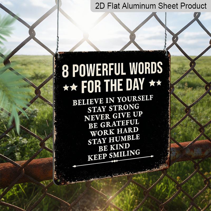 2D Flat, 1pc Vintage Aluminium Metal Sign, Outdoor Decorative Wall Sign, Tin Sign Style, Daily Reminder, "8 Powerful Words for The Day", Home Wall
