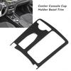 Car Center Console Cup Holder Bezel Trim 2046800307 for Mercedes-Benz C‑Class W204 2007 2008 2009 2010 2011 2012 2013 2014