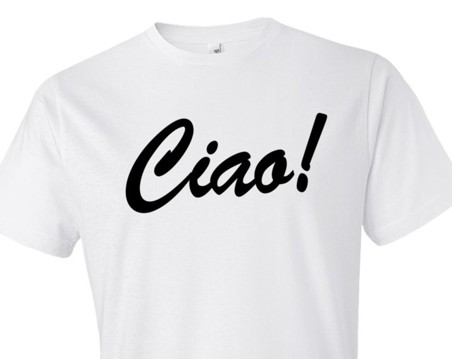 Ciao Bella Shirt. Ciao Shirt. Italian Shirt. Italy Shirt. Diva Shirt. Womens Shirt. Girl Shirt. Girlfriend Shirt. Girlfriend Gift. #OS312 4XL