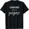 Created With a Purpose Shirt - Christian Gift Idea