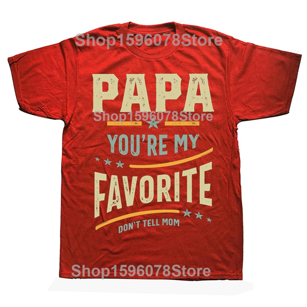 Papa Is My Favorite Print T-shirts Summer Short Sleeve Tees Casual Tops Male Father's Day T-shirt Funny Papa Tshirt Men Clothing