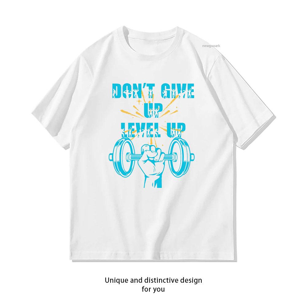 Dont Give Up Level Up Shirt Woman Man Summer Cotton Graphic T Shirts Adult Streetwear Camisetas Tops S3XL Tee S