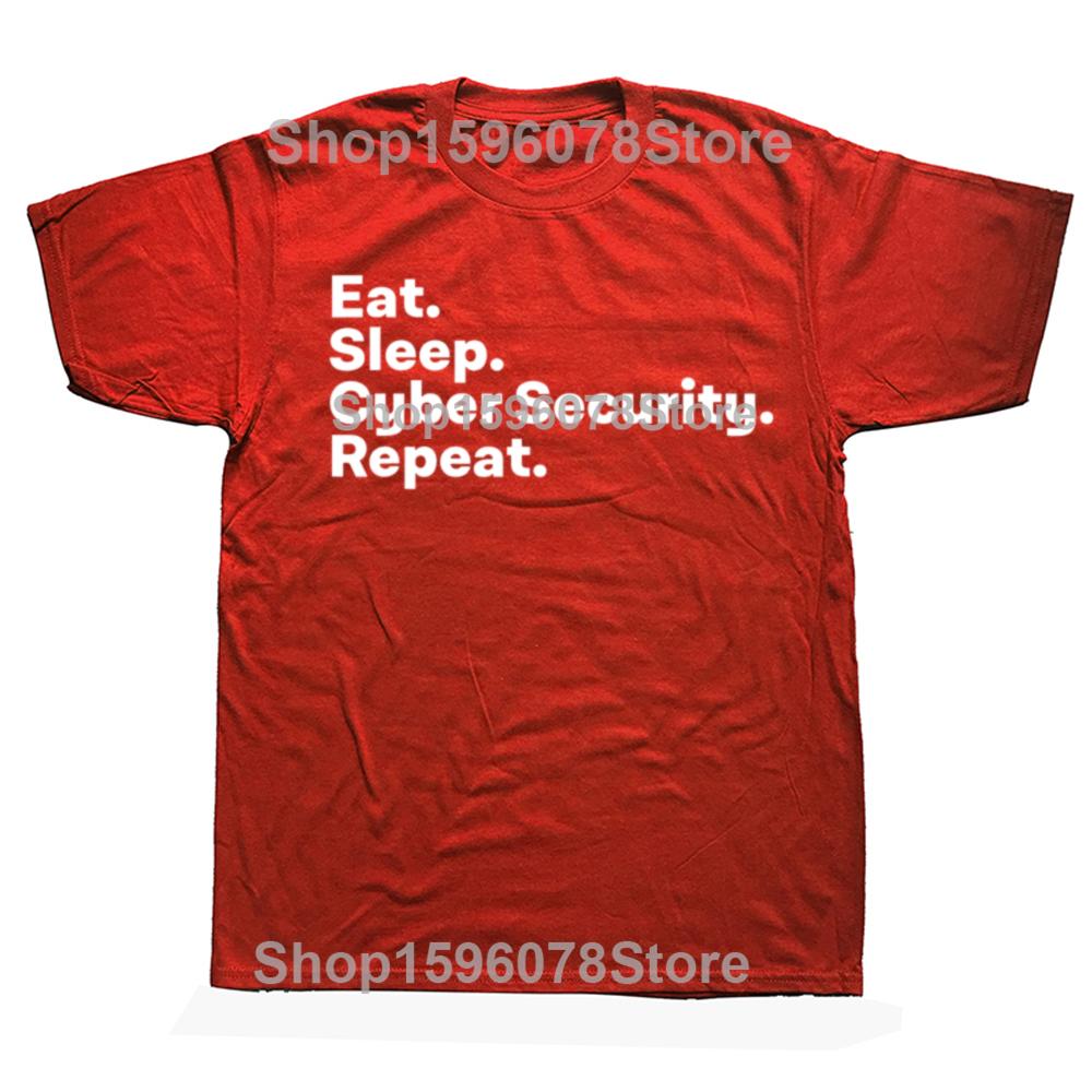 Eat Sleep Cybersecurity Gifts for Cyber Security Analyst T Shirts Graphic Cotton Streetwear Short Sleeve Summer Style Tshirt
