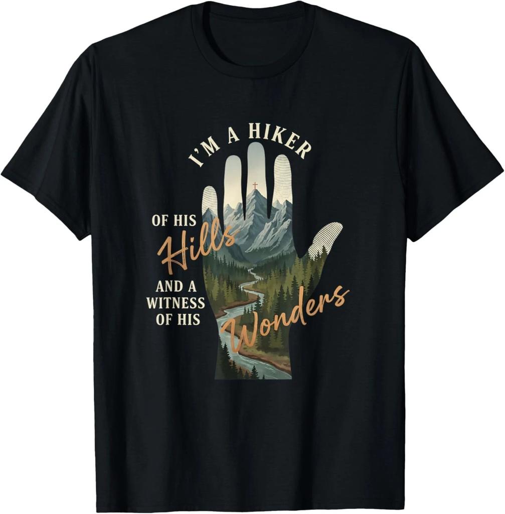 I'm A Hiker of His Hills and A Witness of His Wonders Hiking T-Shirt