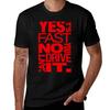 Yes Its Fast No You Cant Drive It () TShirt Trendy Casual Short Sleeve Shirt