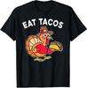 NEW LIMITED! Funny Thanksgiving Turkey Eat Tacos Mexican Tee - MADE IN USA