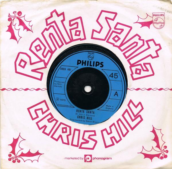 

7inch Record CHRIS HILL - Renta Santa 6006491 Philips 1975 UK Pop Used
