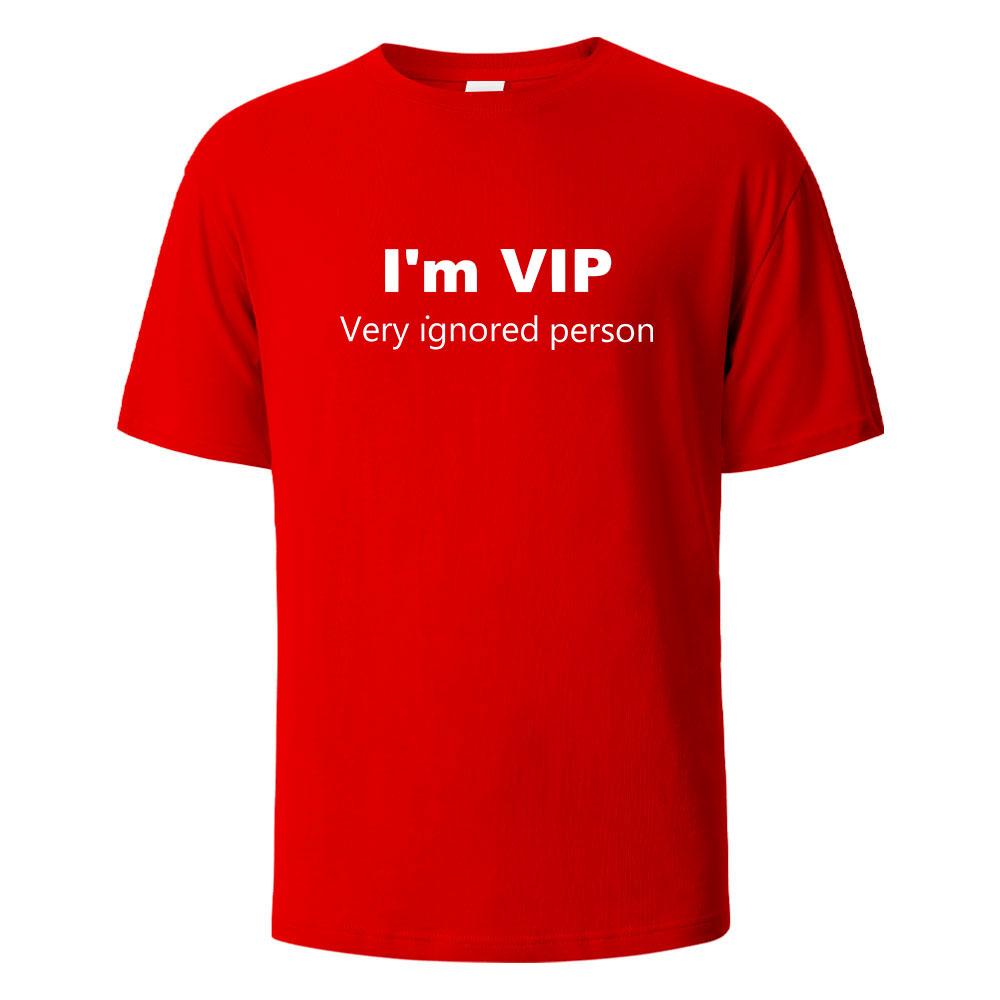 cotton I’m VIP Funny Letter Printing T-shirt For Men Wowen 100% Cotton Summer Breathable Tops O-neck Oversize Basic Tees Men's Clothing