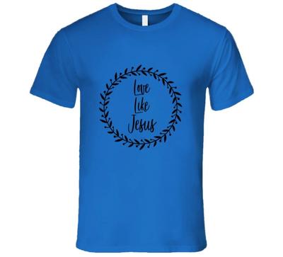 Love Like Jesus Christian Premium Gift T Shirt
