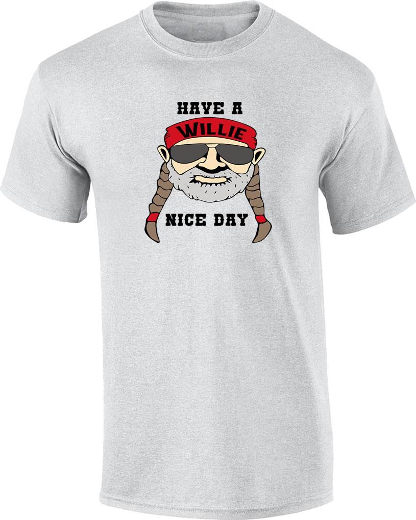 Funny Have A Willie Nice Day T-Shirt Happy Humor Tee XXL