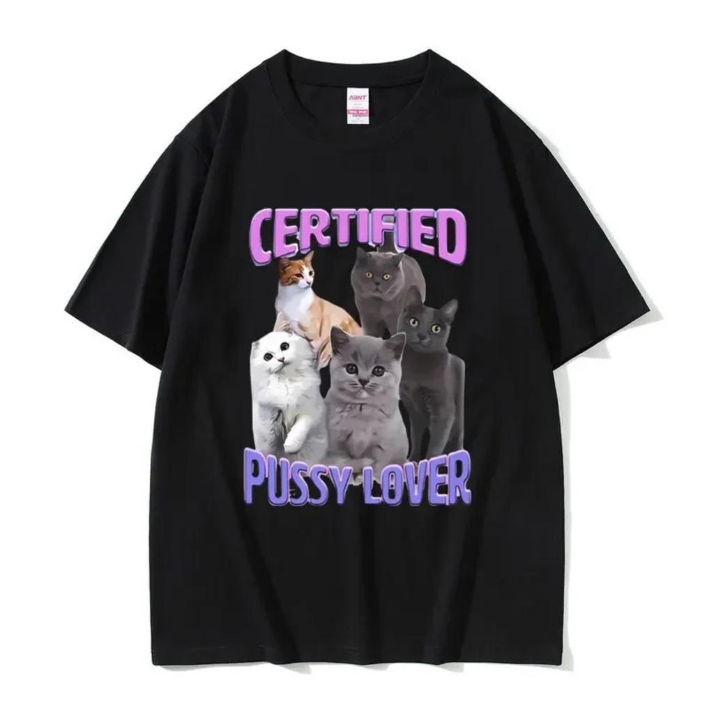 Funny Cat Certified Pussy Love Meme Printed T-shirt 's Kawaii Joke Humorous T-shirt Casual Large T-shirt