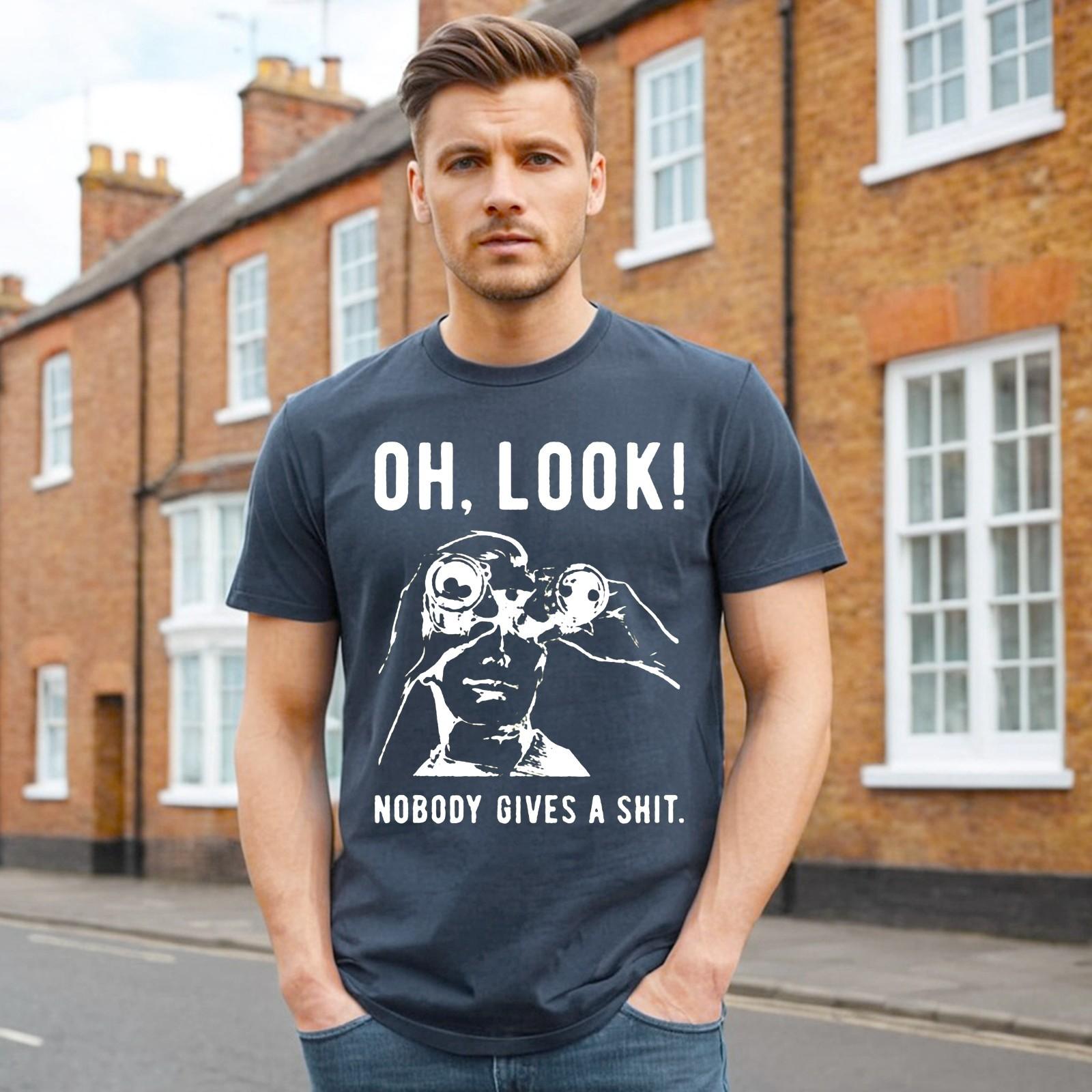 

OH LOOK NOBODY GIVES | COOL | NOVELTY | Funny Men s T-Shirt Gift Joke Tee Top 5XL різнокольоровий