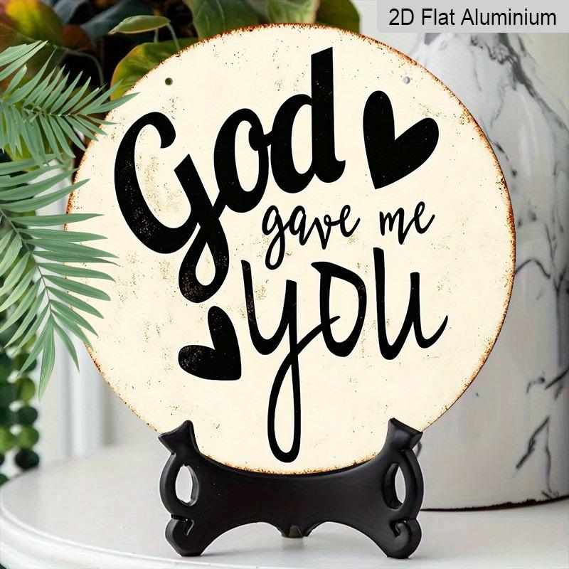 2D Flat Retro Aluminum Wall Decorations in Various Sizes. A Perfect Choice for Home Decor and Gifts, Expressing The Sentiment "God Gave You To Me
