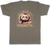 Life Is Better Mens TShirt Ferrets Pet Tee Gift