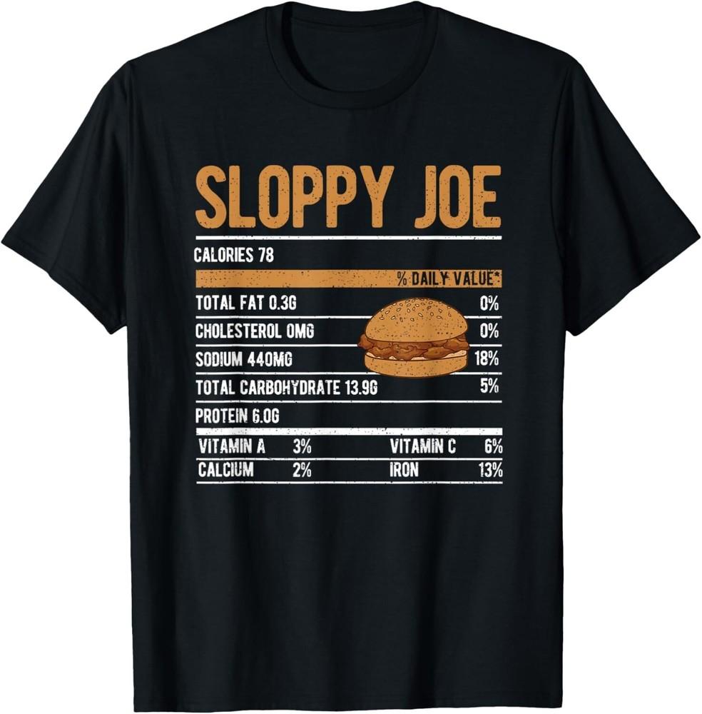 

Sloppy Joe Funny Thanksgiving Dinner Food Nutrition Facts Gift Unisex T-Shirt 2XL