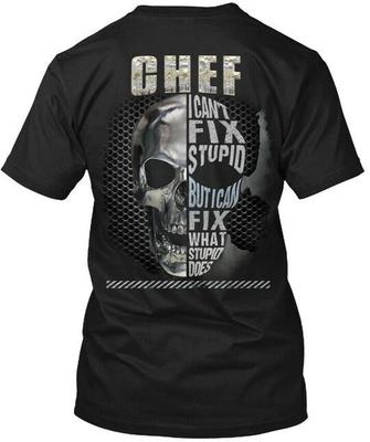 Fun Chef I Cant Fix Stupid T-Shirt Size S To 4XL