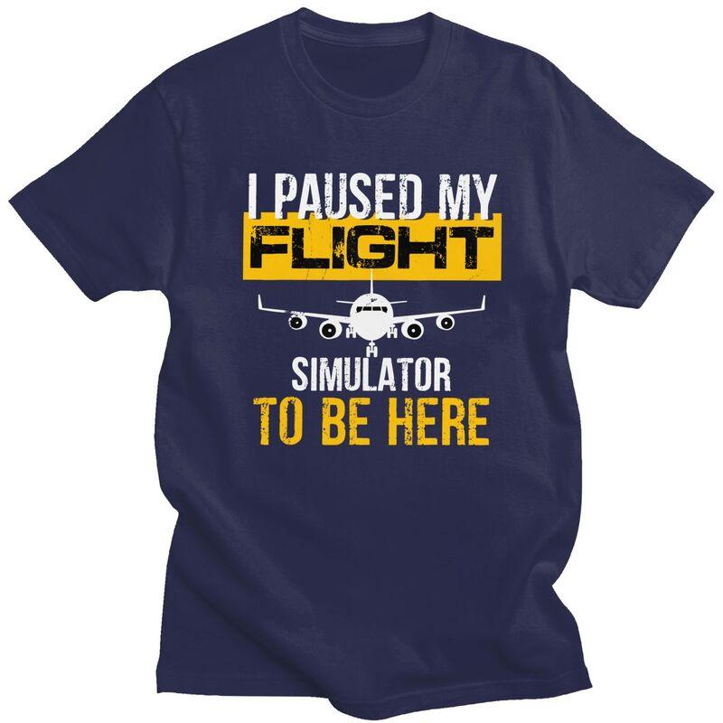 

Custom I Paused My Flight Simulator To Be Here To Best Pilot Tshirt Men Short Sleeve Casual Tshirt Slim Fit 100 Cotton Tees 4XL