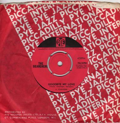 Disque 7 pouces SEARCHERS - Goodbye My Love 7N15794 Pye Records 1965 Royaume-Uni Rock Occasion
