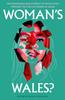 Kniha Woman's Wales? : The Dissonance and Diversity of Devolution Through the Lives of Women In Wales