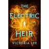 The Electric Heir (Feverwake, 2) In the Sequel To The Fever King, Noam