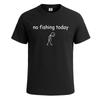 No Fishing Today Funny Word Graphic Novelty Mens Tshirt Party Gift Tee Top