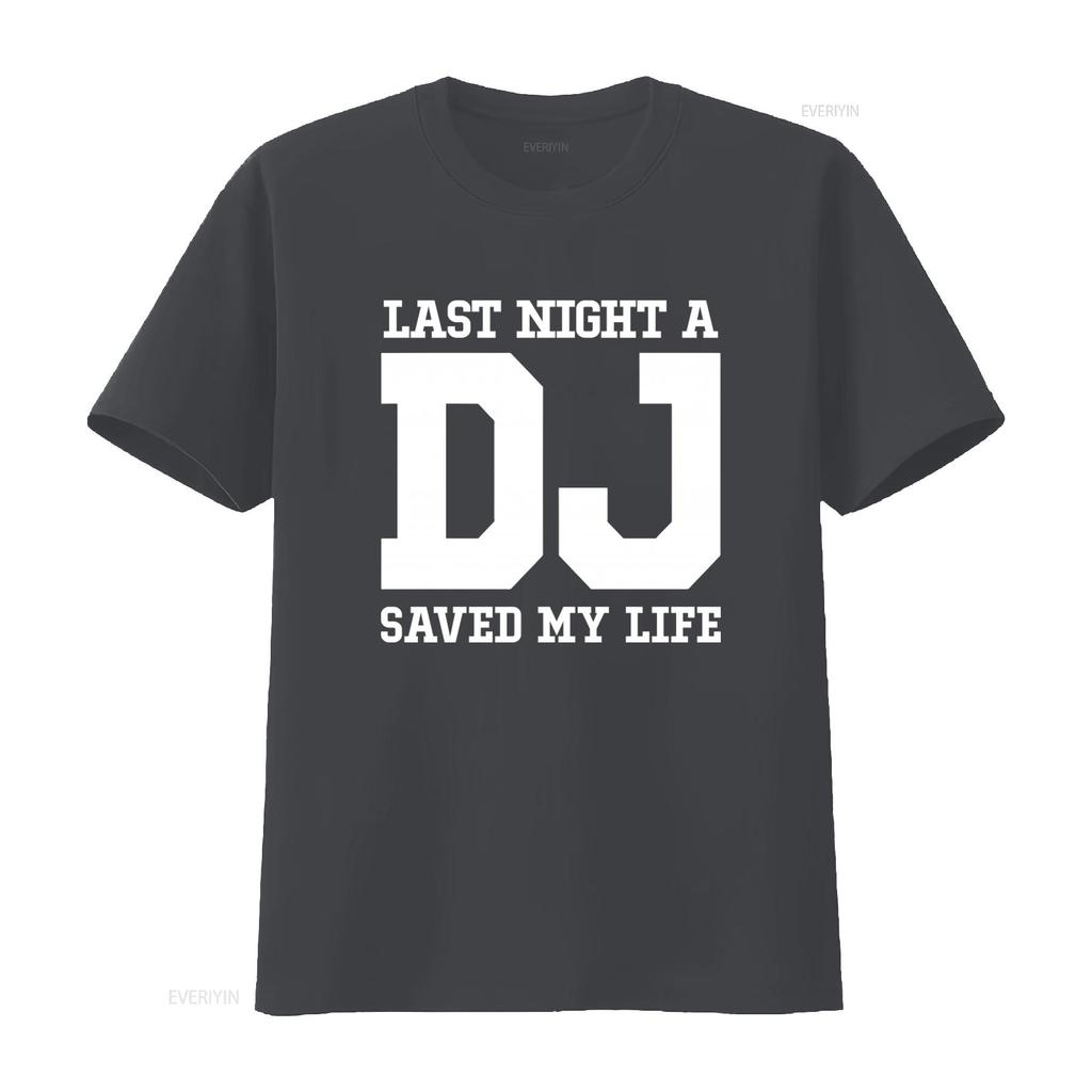 Last Night A Dj Saved My Life Music Dance Cotton T Shirt For Vintage Graphic Comfortable Homme Stretched Fashion