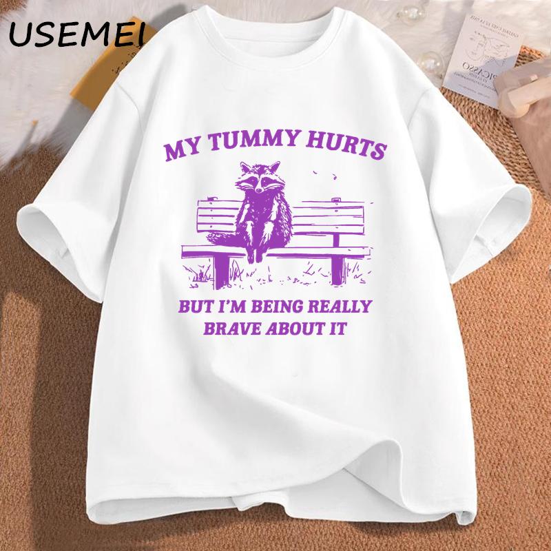 Unisexs Tshirt My Tummy Hurts But Im Being Really Brave About It Tshirts Funny Graphic Meme Racco Graphic T Shirts Unisex Clothes