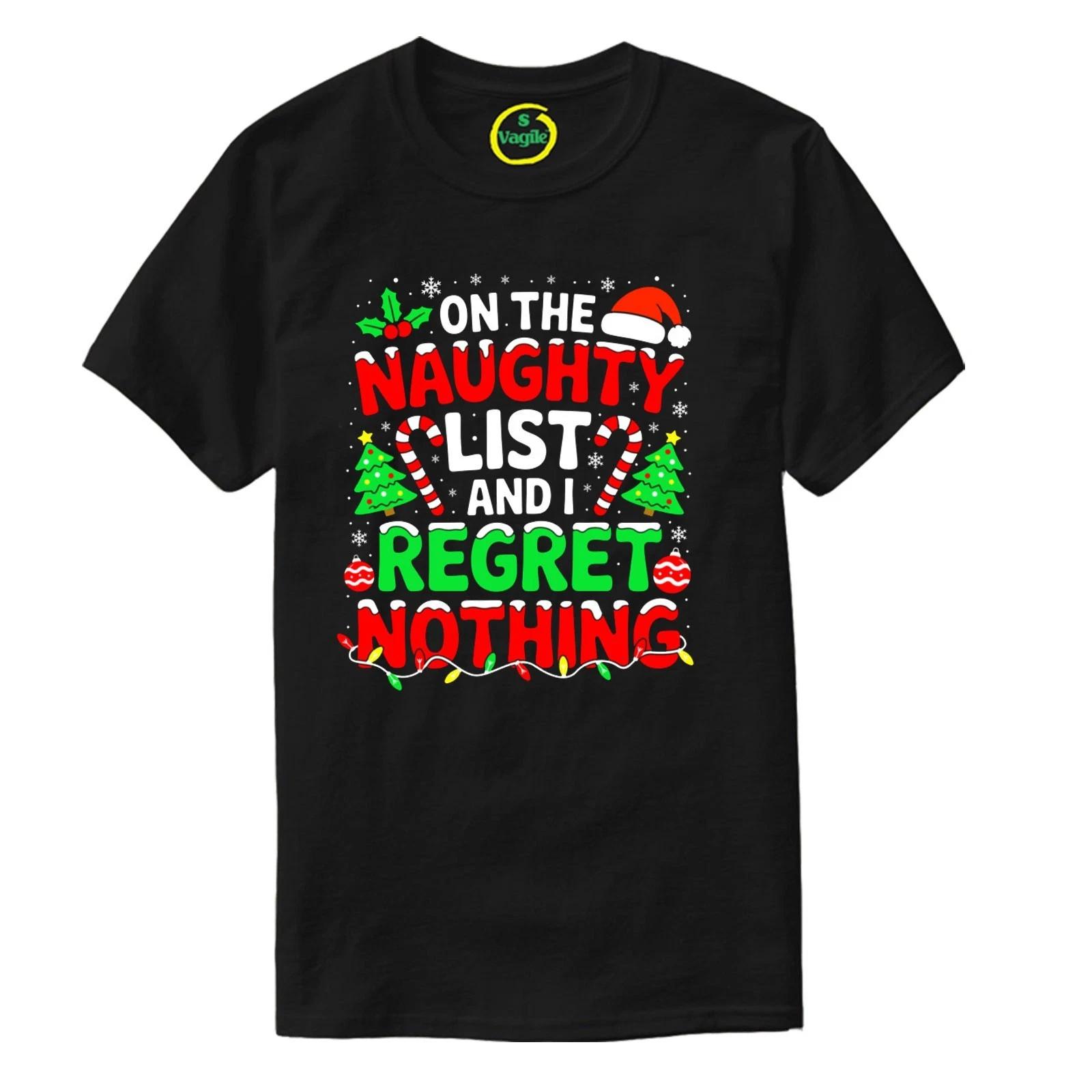 On The Naughty List And I Regret Nothing  s Ladies Kids Christmas Top T-shirt 100