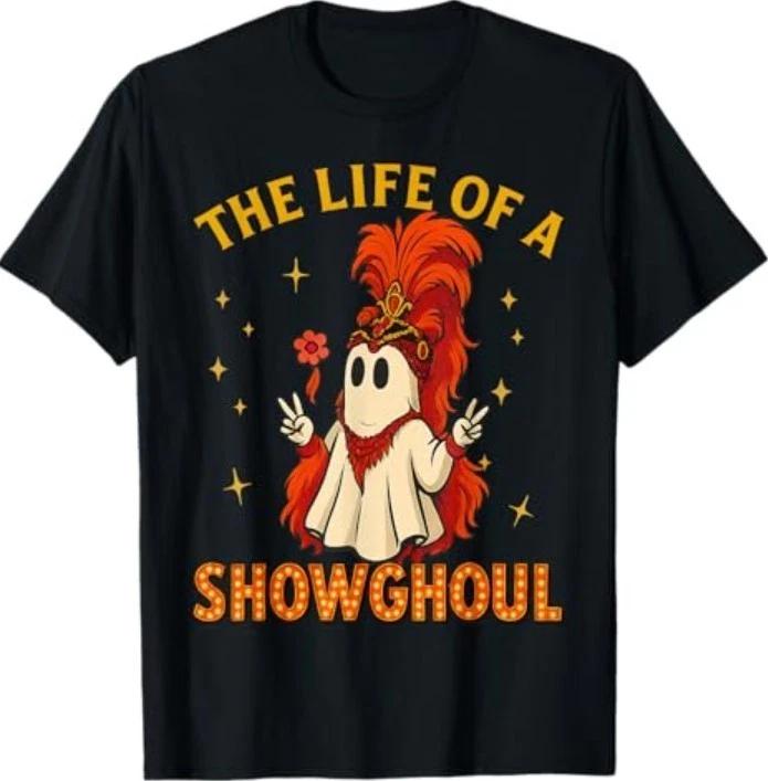 The Life of a Showghoul Funny Halloween Ghost T-Shirt 3XL