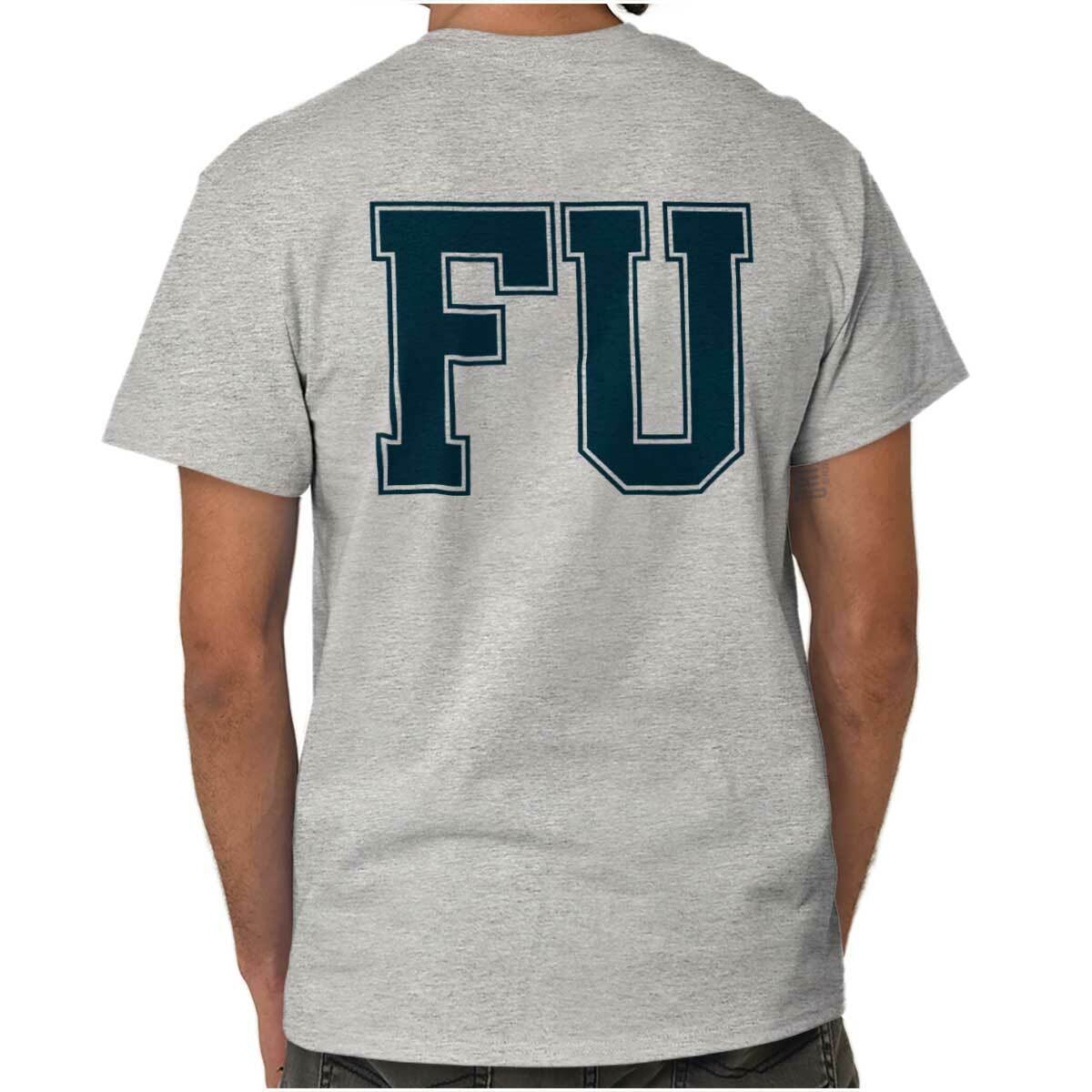 FU Rude Jokes Sarcastic Offensive Womens or Mens Crewneck T Shirt Tee XXXXL
