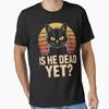 Is He Vintage Dead Yet Funny Saying Dark Humor Essential T Shirt Vintage Washed Graphic Breathable Casual Comfortable Soft