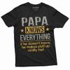 Mens Papa Knows Everything Shirt Father's Day Papa Pops Dad Father Grandpa Tee