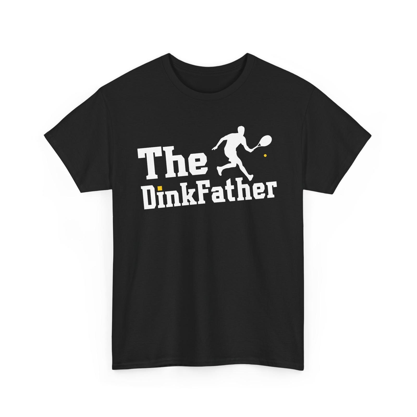 The Dink Father Shirt, Pickleball Player Sports Lovers Father Dad Shirt S