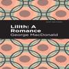 Lilith A Romance by George MacDonald Paperback Book 9781513277516