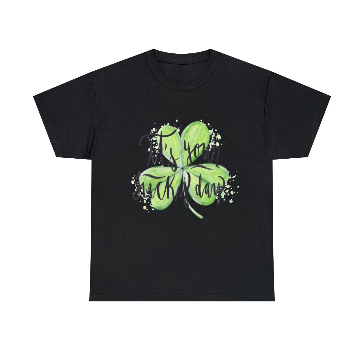 It s Your Lucky Day Graphic Tee Shirt, S-5XL S