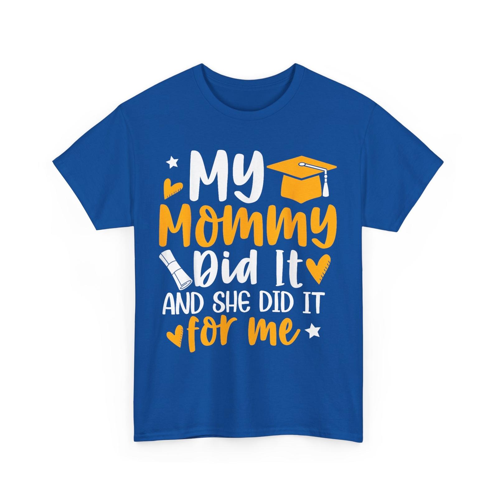Mom Senior Shirt, My Mommy Did It Graduation Mom Proud Children T-Shirt M