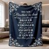 1pc Bohemian Lodge Style Flannel Blanket Suitable for All- Soft Throw, Ultrasound-Pleated Bedspread with Heartfelt Message, Digital Print Brother-in-L