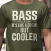 Bass It's Like a Guitar But Cooler Tee, Funny Bassist Shirt for Men and Women, Western Bass Guitar Gift for Him and Her T-Shirt
