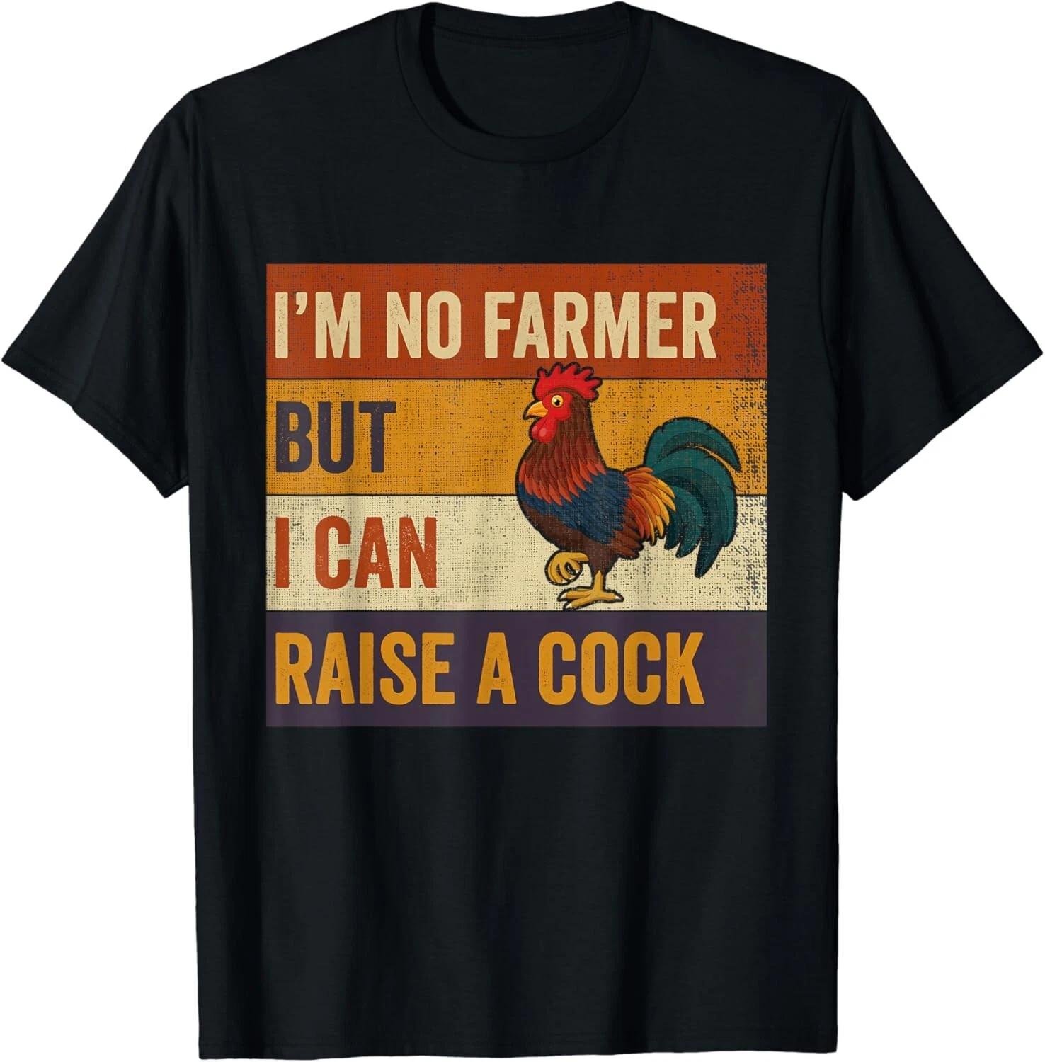 Vintage I_m No Farmer But I Can Raise A Cock Chicken Gift Unisex T-Shirt S