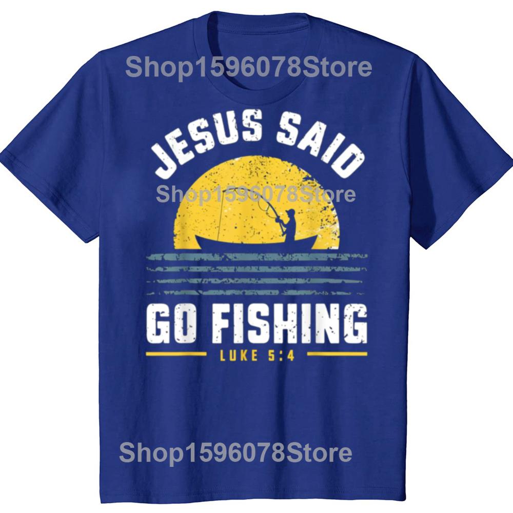 Jesus Christus Sagte Geh Fischen Christlicher Fischer Glaube Grafik T-Shirts Print on Demand Herrenbekleidung Camisas Streetwear